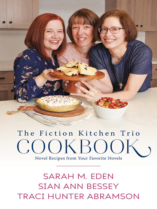 Title details for The Fiction Kitchen Trio Cookbook by Sarah M. Eden - Available